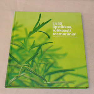 Lisää lipstikkaa, rohkeasti rosmariinia!